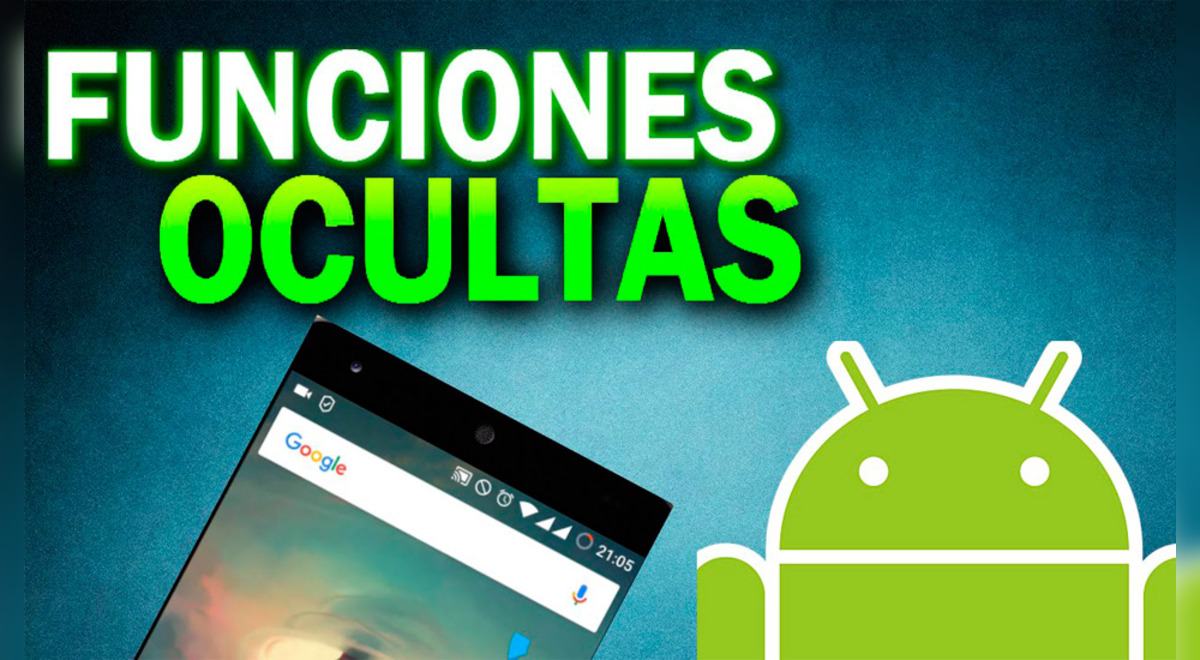 ¿crees Saber Todas Las Funciones De Android 7 Opciones Secretas Que Te Facilitarán La Vidaemk 2641