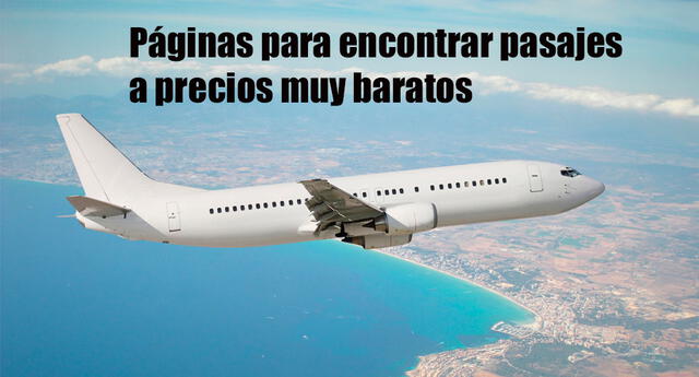 5 Páginas Para Encontrar Pasajes De Avión Baratos Que Debes Visitar Aweita La República 2432