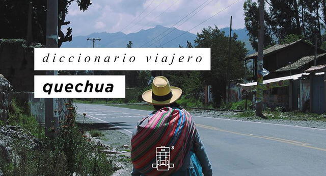 Esta diccionario en quechua es perfecto para los que aman viajar al interior del Perú