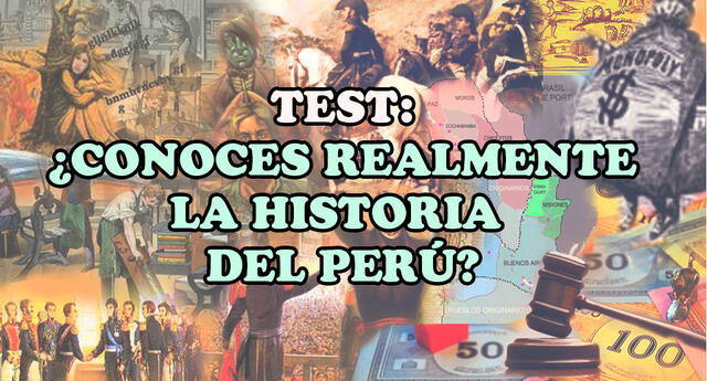 Demuestra tus conocimientos en Historia del Perú.