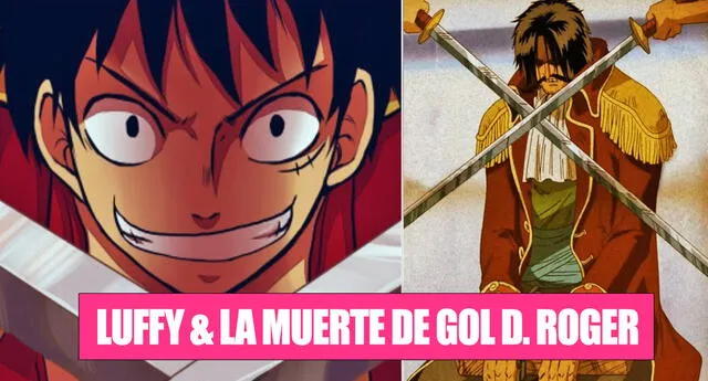 ¿Luffy sufrirá el mismo destino que Gold D.Roger?