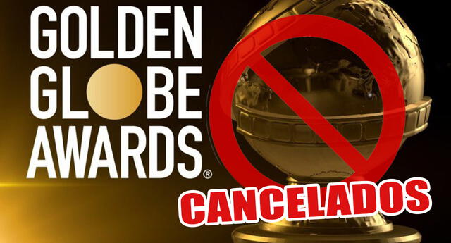 ¡Cancelados! Los Globos de Oro 2022 no serán transmitidos por polémica por falta de diversidad