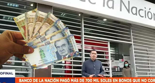 Banco de la Nación depositó por error casi S/10 soles mil a beneficiarios del Bono Universal de S/ 760