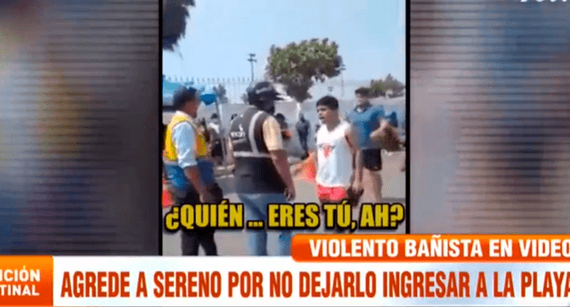 Ancón: sujeto insulta y golpea a sereno por no dejarlo ingresar a la playa | Foto: captura ATV